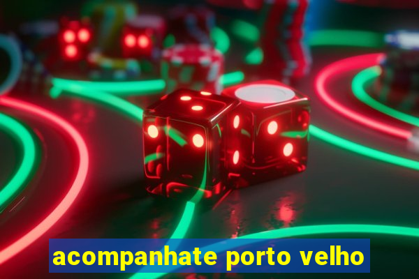 acompanhate porto velho